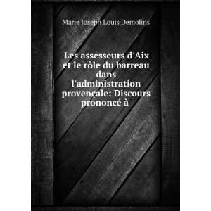   ale Discours prononcÃ© Ã  . Marie Joseph Louis Demolins Books