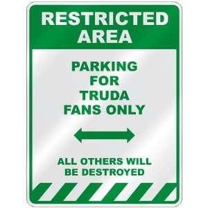   PARKING FOR TRUDA FANS ONLY  PARKING SIGN