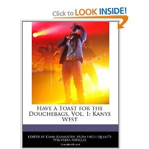   Douchebags, Vol. 1: Kanye West (9781240169122): Dana Rasmussen: Books