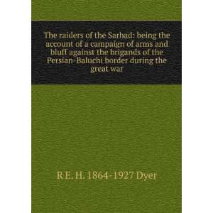    Baluchi border during the great war R E. H. 1864 1927 Dyer Books