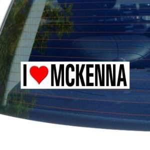  I Love Heart MCKENNA   Window Bumper Sticker: Automotive