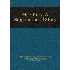  Miss Billy  a neighborhood story Edith Keeley. Hurd 