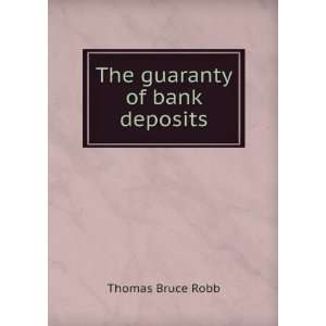  The guaranty of bank deposits Thomas Bruce Robb Books