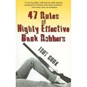   Rules of Highly Effective Bank Robbers [Paperback] Troy Cook Books