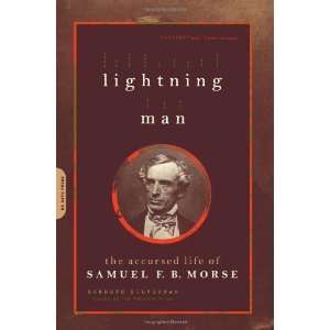   Life Of Samuel F.B. Morse [Paperback]: Kenneth Silverman: Books
