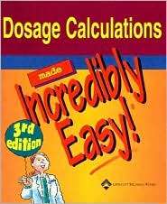 Dosage Calculations Made Incredibly Easy, (1582553920), Lippincott 