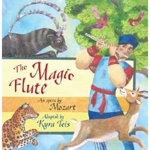    An Opera by Mozart [MAGIC FLUTE  OS] Kyra(Adapted by) Teis Books