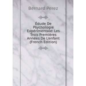   ¨res AnnÃ©es De Lenfant (French Edition) Bernard PÃ©rez Books