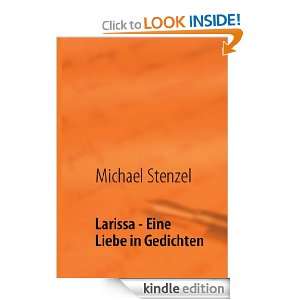 Larissa Eine Liebe in Gedichten (German Edition) Michael Stenzel 