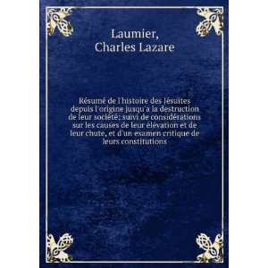   examen critique de leurs constitutions Charles Lazare Laumier Books