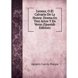  Leonor, O El Calvario De La Honra Drama En Tres Actos Y 