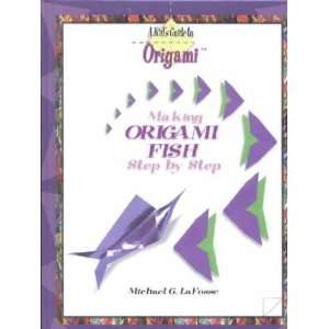    Making Origami Fish Step by Step Michael G. LaFosse Books