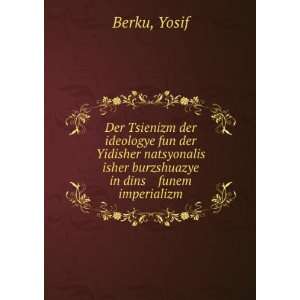   isher burzshuazye in dins funem imperializm: Yosif Berku: Books