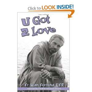  U Got 2 Love [Paperback]: Fr. Stan Fortuna: Books