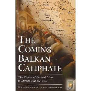   Balkan Caliphate Christopher/ Napoleoni, Loretta (FRW) Deliso Books