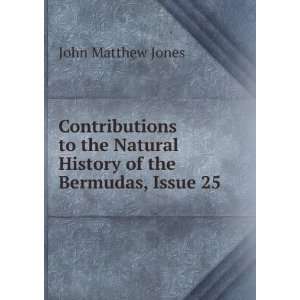   Natural History of the Bermudas, Issue 25: John Matthew Jones: Books