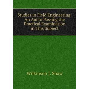  Studies in Field Engineering An Aid to Passing the 