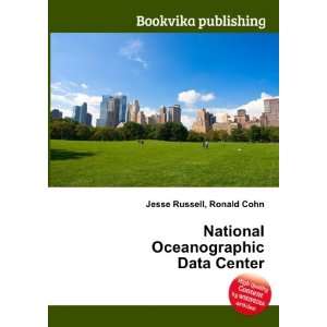   National Oceanographic Data Center Ronald Cohn Jesse Russell Books