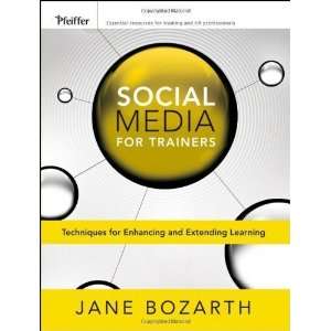  By Jane Bozarth Social Media for Trainers Techniques for 