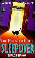 The Haunted Hotel Sleepover Sharon Siamon