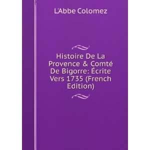   La Provence & ComtÃ© De Bigorre: Ã?crite Vers 1735 (French Edition