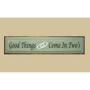   I730GTCT 7 x 30 Good Things Come In Two Sign: Patio, Lawn & Garden