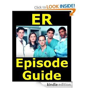 ER EPISODE GUIDE: Includes All 331 Episodes with Detailed Plot 