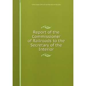   Interior United States. Office of Commissioner of Railroads Books