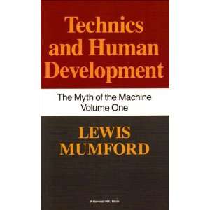   Machine : Technics and Human Development [Paperback]: Lewis Mumford