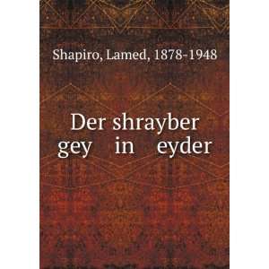  Der shrayber gey in eyder Lamed, 1878 1948 Shapiro Books