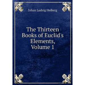   Books of Euclids Elements, Volume 1 Johan Ludvig Heiberg Books