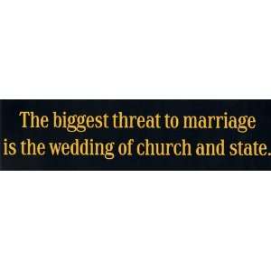  The biggest threat to marriage is the wedding of church 