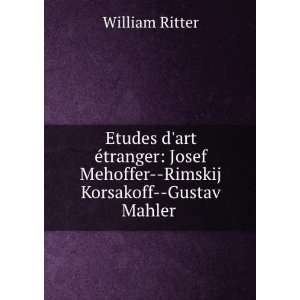   Rimskij Korsakoff  Gustav Mahler . William Ritter  Books