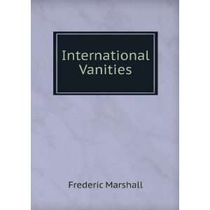  International Vanities Frederic Marshall Books