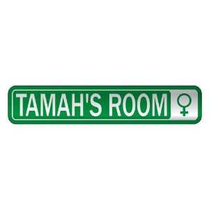   TAMAH S ROOM  STREET SIGN NAME