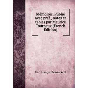   Maurice Tourneux (French Edition) Jean FranÃ§ois Marmontel Books