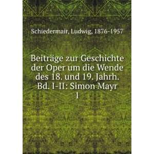   Jahrh. Bd. I II Simon Mayr. 1 Ludwig, 1876 1957 Schiedermair Books