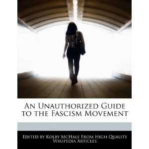   Guide to the Fascism Movement (9781241699338) Kolby McHale Books