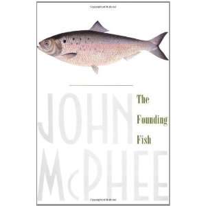  The Founding Fish [Paperback]: John McPhee: Books