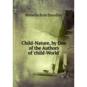   by One of the Authors of child World. Menella Bute Smedley Books
