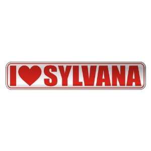   I LOVE SYLVANA  STREET SIGN NAME