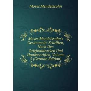   Und Handschriften, Volume 5 (German Edition) Moses Mendelssohn Books