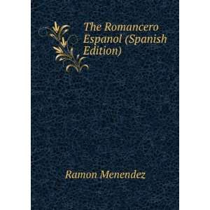    The Romancero Espanol (Spanish Edition) Ramon Menendez Books