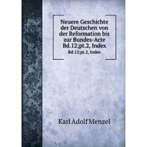   bis zur Bundes Acte. Bd.2 Karl Adolf, 1784 1855 Menzel Books