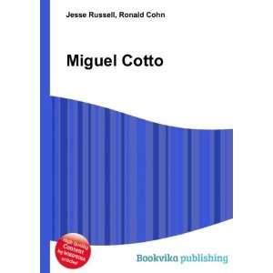  Miguel Cotto: Ronald Cohn Jesse Russell: Books