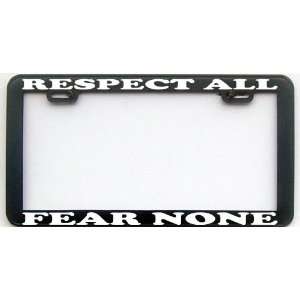  FUNNY HUMOR GIFT RESPECT ALL FEAR NONE LICENSE PLATE FRAME 