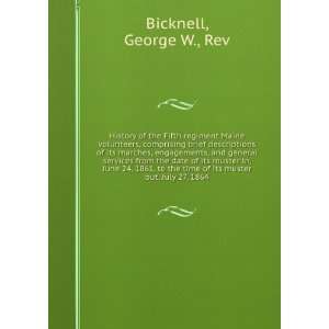   time of its muster out, July 27, 1864 George W., Rev Bicknell Books
