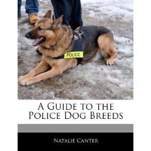   Guide to the Police Dog Breeds (9781240060528): Natasha Holt: Books