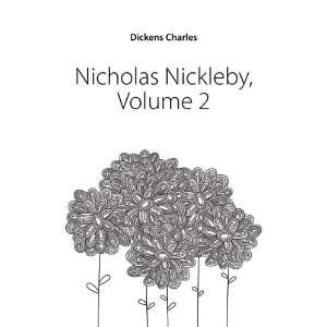  Nicholas Nickleby, Volume 2 Charlz Dikkens Books