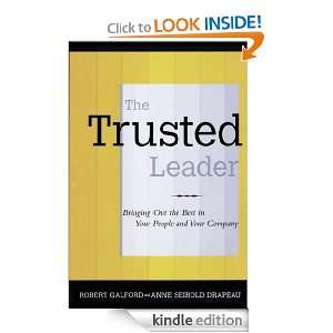The Trusted Leader Robert M. Galford, Anne Seibold Drapeau  